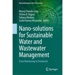Nano-solutions for Sustainable Water and Wastewater Management: From Monitoring to Treatment