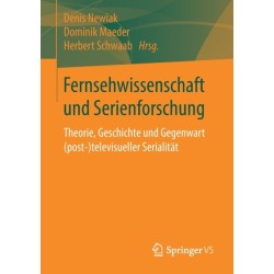 Fernsehwissenschaft und Serienforschung: Theorie, Geschichte und Gegenwart (post-)televisueller Serialitat
