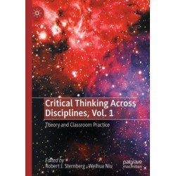 Critical Thinking Across Disciplines, Vol. 1: Theory and Classroom Practice