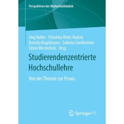 Studierendenzentrierte Hochschullehre: Von der Theorie zur Praxis
