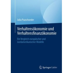 Verhaltensokonomie und Verhaltensfinanzokonomie: Ein Vergleich europaischer und nordamerikanischer Modelle