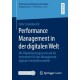 Performance Management in der digitalen Welt: Die Digitalisierungsscorecard als Instrument fur das Management digitaler Geschaftsmodelle