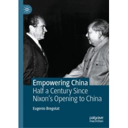 Empowering China: Half a Century Since Nixon’s Opening to China