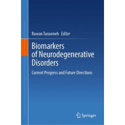 Biomarkers of Neurodegenerative Disorders: Current Progress and Future Directions