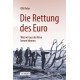 Die Rettung des Euro: Was wir aus der Krise lernen konnen