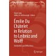 Emilie Du Chatelet in Relation to Leibniz and Wolff: Similarities and Differences