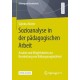 Sozioanalyse in der padagogischen Arbeit: Ansatze und Moglichkeiten zur Bearbeitung von Bildungsungleichheit
