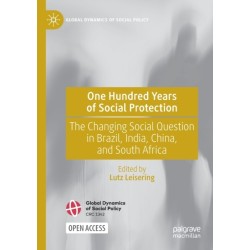 One Hundred Years of Social Protection: The Changing Social Question in Brazil, India, China, and South Africa