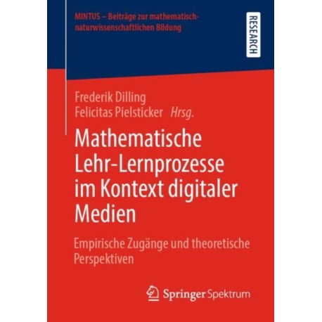 Mathematische Lehr-Lernprozesse im Kontext digitaler Medien: Empirische Zugange und theoretische Perspektiven