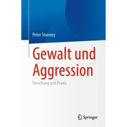 Gewalt und Aggression: Forschung und Praxis