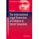 The International Legal Protection of Children in Street Situations