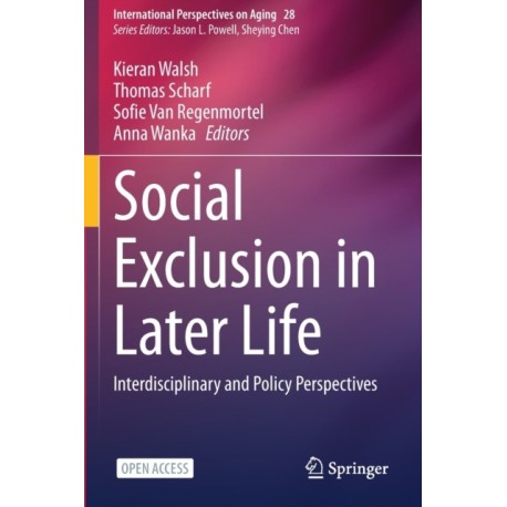Social Exclusion in Later Life: Interdisciplinary and Policy Perspectives