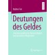 Deutungen des Geldes: Zwischen praktischer Notwendigkeit und abstrakter Moglichkeit