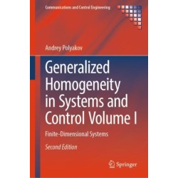 Generalized Homogeneity in Systems and Control Volume I: Finite-Dimensional Systems