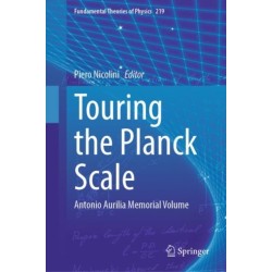 Touring the Planck Scale: Antonio Aurilia Memorial Volume