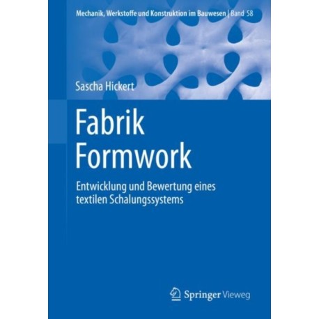 Fabrik Formwork: Entwicklung und Bewertung eines textilen Schalungssystems