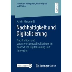 Nachhaltigkeit und Digitalisierung: Nachhaltiges und verantwortungsvolles Business im Kontext von Digitalisierung und Innovation