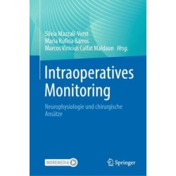Intraoperatives Monitoring: Neurophysiologie und chirurgische Ansatze