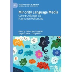 Minority Language Media: Current Challenges in a Fragmented Mediascape