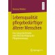 Lebensqualitat pflegebedurftiger alterer Menschen: Eine Langsschnittstudie unter Berucksichtigung des Pflegeheimeinzugs