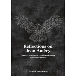 Reflections on Jean Amery: Torture, Resentment, and Homelessness as the Mind’s Limits