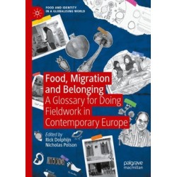 Food, Migration and Belonging: A Glossary for Doing Fieldwork in Contemporary Europe