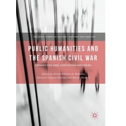 Public Humanities and the Spanish Civil War: Connected and Contested Histories