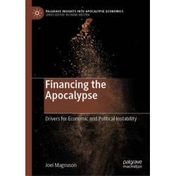 Financing the Apocalypse: Drivers for Economic and Political Instability