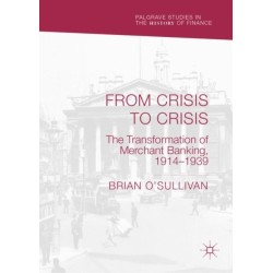 From Crisis to Crisis: The Transformation of Merchant Banking, 1914–1939