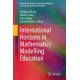 International Horizons in Mathematics Modelling Education