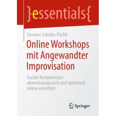 Online Workshops mit Angewandter Improvisation: Soziale Kompetenzen abwechslungsreich und spielerisch online vermittelt