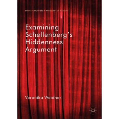 Examining Schellenberg's Hiddenness Argument