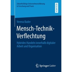Mensch-Technik-Verflechtung: Hybrides Handeln innerhalb digitaler Arbeit und Organisation