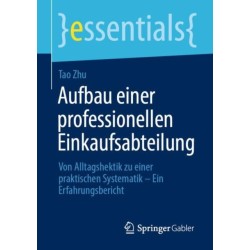 Aufbau einer professionellen Einkaufsabteilung: Von Alltagshektik zu einer praktischen Systematik – Ein Erfahrungsbericht