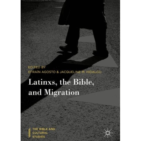 Latinxs, the Bible, and Migration