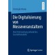 Die Digitalisierung von Messeveranstaltern: Eine Untersuchung anhand des Geschaftsmodells