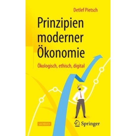 Prinzipien moderner Okonomie: Okologisch, ethisch, digital