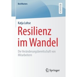 Resilienz im Wandel: Die Veranderungsbereitschaft von Mitarbeitern