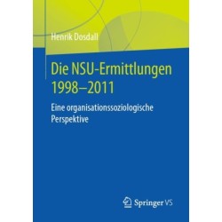 Die NSU-Ermittlungen 1998-2011: Eine organisationssoziologische Perspektive