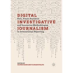 Digital Investigative Journalism: Data, Visual Analytics and Innovative Methodologies in International Reporting