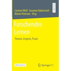 Forschendes Lernen: Theorie, Empirie, Praxis