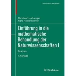 Einfuhrung in die mathematische Behandlung der Naturwissenschaften I: Analysis