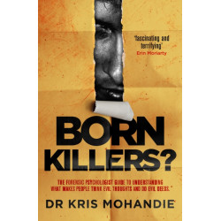 Born Killers?: Inside the minds of the world's most depraved criminals