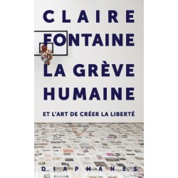 La Greve humaine: et l’art de creer la liberte