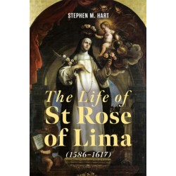 The Life of St Rose of Lima (1586-1617)