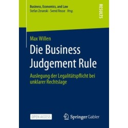 Die Business Judgement Rule: Auslegung der Legalitatspflicht bei unklarer Rechtslage