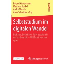 Selbststudium im digitalen Wandel: Digitales, begleitetes Selbststudium in der Mathematik – MINT meistern mit optes