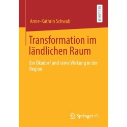 Transformation im landlichen Raum: Ein Okodorf und seine Wirkung in der Region