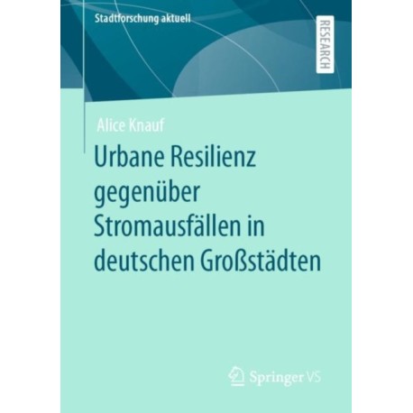 Urbane Resilienz gegenuber Stromausfallen in deutschen Großstadten