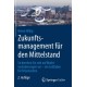 Zukunftsmanagement fur den Mittelstand: So bereiten Sie sich auf Marktveranderungen vor  - ein Leitfaden fur Krisenzeiten